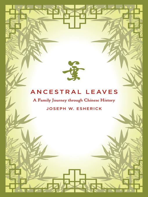 Title details for The Ancestral Leaves by Joseph W. Esherick - Available